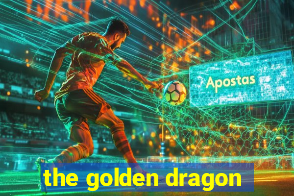 the golden dragon